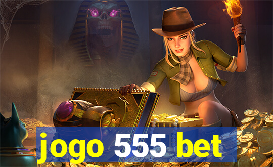 jogo 555 bet